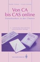 Von CA bis CAS online: Datenbanken in der Chemie 3662108127 Book Cover