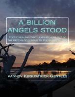 A Billion Angels Stood: Words To Lead You From Depression to Glory 1545527202 Book Cover