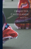 Dialectos Castellanos: Monta��s, Vizca�no, Aragon�s 1016792948 Book Cover