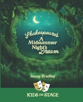 Shakespeare's A Midsummer Night's Dream: Kids on Stage (Play on! Kids on Stage) 1944435433 Book Cover