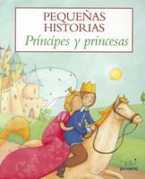 Mas pequeaas historias, Las. Principes y princesas (Las Mas Pequenas Historias / the Smallest Short Stories) (Spanish Edition) 8415235070 Book Cover