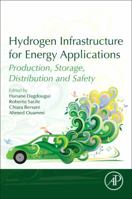 Hydrogen Infrastructure for Energy Applications: Production, Storage, Distribution and Safety 0128120363 Book Cover