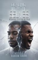 Dealing with THE SELVES: Winning the WAR Within B0G8GZ72RY Book Cover