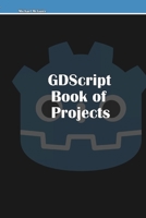 GDScript Book of Projects 1435770366 Book Cover