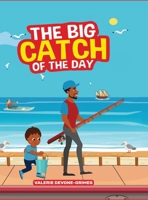 The Big Catch of the Day 1965757049 Book Cover