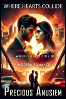 Where Hearts Collide: Modern Romance (Mysteries, Suspense, Thriller +) B0DSGBBL5X Book Cover