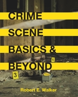 Crime Scene Basics and Beyond 1516523148 Book Cover