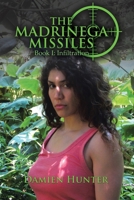 The Madrinega Missiles: Book I: Infiltration 1663247188 Book Cover