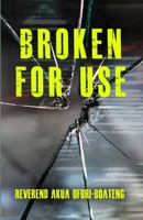 Broken for Use 9988535910 Book Cover