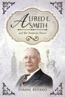 Alfred E. Smith and the American Dream B0H8FYLK9K Book Cover