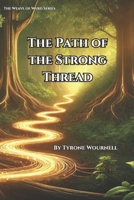 The Path of the Strong Thread (The Weave of Wyrd) B0F24CZSWT Book Cover