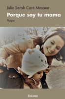 Porque soy tu mama: Peppa (French Edition) 2414399880 Book Cover