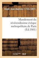 Mandement Du Révérendissime Évêque Métropolitain de Paris: Qui Ordonne de Chanter Un Te Deum Pour La Paix 2019317214 Book Cover