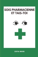 Sois pharmacienne et tais-toi: Deuxième édition B0CQQKD2QV Book Cover