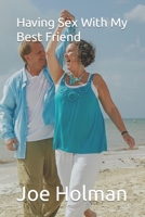 Having Sex With My Best Friend 1736685074 Book Cover