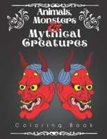 Animals, Monsters, and Mythical Creatures Coloring Book: A Simple Coloring Book Full of Magic and Myth with 60 One-Sided Designs for Adults and Teens B08YQCQR3R Book Cover