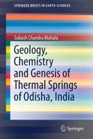 Geology, Chemistry and Genesis of Thermal Springs of Odisha, India 3319900013 Book Cover