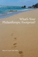 What's Your Philanthropic Footprint? 149691452X Book Cover