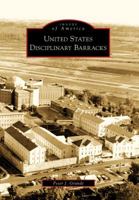 United States Disciplinary Barracks (Images of America: Kansas) 0738560197 Book Cover