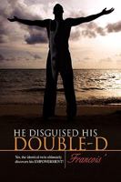 He Disguised His Double-D 1436373344 Book Cover