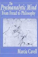 The Psychoanalytic Mind: From Freud to Philosophy 0674720962 Book Cover