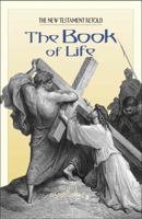 The Book of Life: The New Testament Retold 1933184493 Book Cover