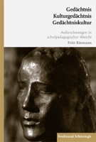 Gedächtnis. Kulturgedächtnis. Gedächtsniskultur: Aufzeichnungen in Schulpädagogischer Absicht 3506769693 Book Cover