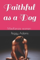 Faithful as a Dog: MacKenzie Women B08WSHFBPF Book Cover