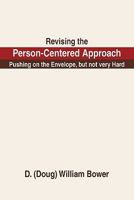 Revising the Person-Centered Approach: Pushing on the Envelope, But Not Very Hard 1450292704 Book Cover