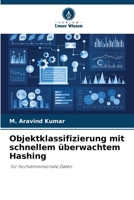 Objektklassifizierung mit schnellem überwachtem Hashing: für hochdimensionale Daten 6206187438 Book Cover