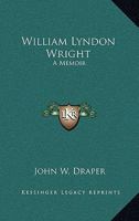 William Lyndon Wright: A Memoir 1432562290 Book Cover