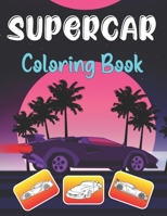 Supercar Coloring Book: A Cars Activity Book For Kids Ages 4-8 And 4-12, Boys And Girls, With Amazing Illustrations for Car lover. B09CRQFSZ5 Book Cover