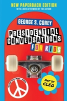 Presidential Conversations for Kids 1735350974 Book Cover