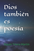 Dios también es poesía (Spanish Edition) B0FKPQTVM7 Book Cover