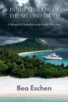 In the Shadow of the Second Truth: A Sidequel to Nameless on the Island of the Seas B0HG4G9P9L Book Cover