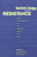 Technology and Resistance: Digital Communications and New Coalitions Around the World (Counterpoints (New York, N.Y.), 59.) 0820437956 Book Cover