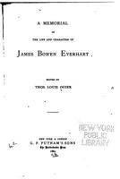 A Memorial of the Life and Character of James Bowen Everhart (Classic Reprint) 1530721725 Book Cover