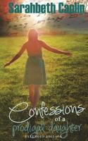 Confessions of a Prodigal Daughter 1500563137 Book Cover