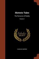 Historic Tales, Vol. 1 (of 15) the Romance of Reality 1512229873 Book Cover