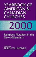 Yearbook of American & Canadian Churches 2000: Religious Pluralism in the New Millennium 0687090946 Book Cover