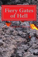 Fiery Gates of Hell 1514124181 Book Cover