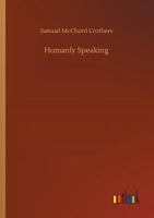 Humanly Speaking 1530490480 Book Cover