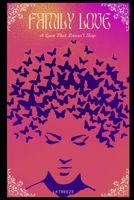 Family Love: A love that Doesn't Stop B0C9SF27FJ Book Cover