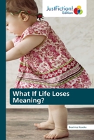 What If Life Loses Meaning? 6203576204 Book Cover