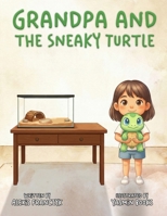 Grandpa and the Sneaky Turtle B0GSDNMXX3 Book Cover