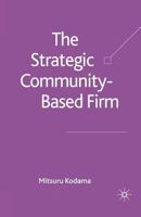 The Strategic Community-Based Firm 1349282685 Book Cover