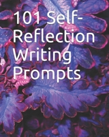 101 Self-Reflection Writing Prompts B0863TQ2BV Book Cover