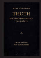Thoth - Die lebendige Matrix der Kräfte: Der Schlüssel zum Tarot-System (German Edition) 3695715669 Book Cover