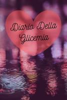 Diario Della Glicemia: 6x9 Diario Del Diabete O Diario Dello Zucchero Nel Sangue Per 1 Anno / 53 Settimane. Giornale Del Diabete Per La Glicemia Come Organizzatore E Diario Medico In Forma Prestampata 1080566201 Book Cover