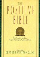The Positive Bible: From Genesis to Revelation : Scripture That Inspires, Nurtures and Heals 0380974711 Book Cover